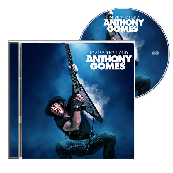 Anthony Gomes "Praise The Loud" CD